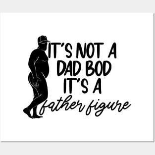 It's Not A Dad Bod It's A Father Figure Father's Day Funny Posters and Art